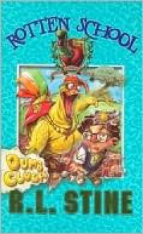 Dumb Clucks (Rotten School, #16) - R.L. Stine, Trip Park