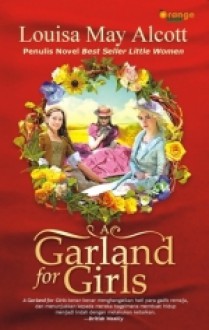 A Garland for Girls - Louisa May Alcott, Nur Aini