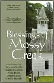 Blessings of Mossy Creek (Mossy Creek Hometown Series #4) - Deborah Smith, Sandra Chastain, Debra Dixon, Virginia Ellis