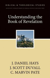 Understanding the Book of Revelation: A Zondervan Digital Short - J. Scott Duvall, J. Daniel Hays, C. Marvin Pate