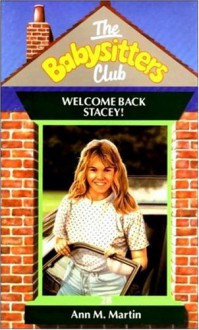 Welcome Back Stacey! (The Babysitters Club, #28) - Ann M. Martin