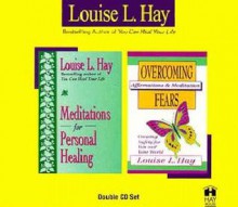 Meditations for Personal Healing/Overcoming Fears - Louise L. Hay