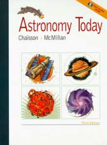 Astronomy Today - Eric Chaisson, Steve McMillan