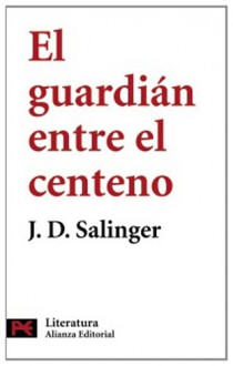 El Guardián Entre El Centeno - J.D. Salinger