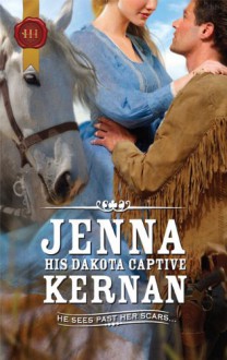 His Dakota Captive (Harlequin Historical) - Jenna Kernan