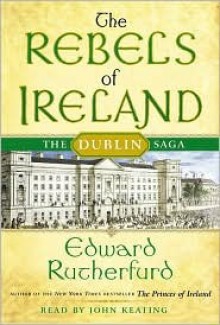 The Rebels of Ireland - Edward Rutherfurd