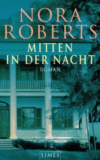 Mitten in der Nacht: Roman (German Edition) - Elfriede Peschel, Nora Roberts