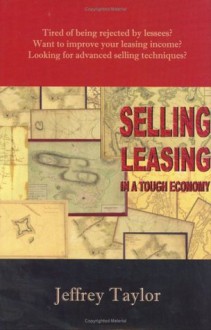 Selling Leasing in a Tough Economy - Jeffrey Taylor