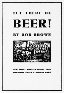 Let There Be Beer! - Bob Brown