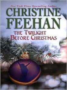 The Twilight Before Christmas (Christmas, #2) - Christine Feehan