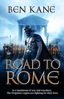 The Road to Rome - Ben Kane