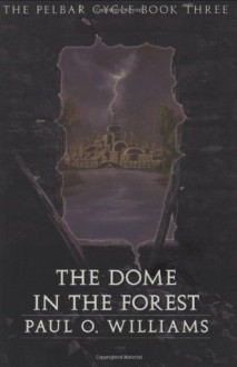 The Dome in the Forest - Paul O. Williams