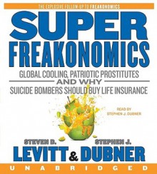 SuperFreakonomics (Audio) - Steven D. Levitt, Stephen J. Dubner