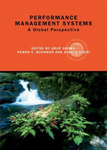 Performance Management Systems: A Global Perspective (Global HRM) - Arup Varma, Pawan S. Budhwar, Angelo DeNisi