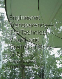 Engineered Transparency: The Technical, Visual, and Spatial Effects of Structured Light - Michael Bell, Jeannie Kim