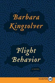 Flight Behavior - Barbara Kingsolver