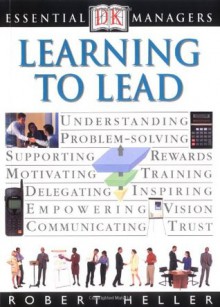 Essential Managers: Learning To Lead - Robert Heller