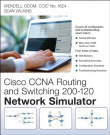 Cisco CCNA Routing and Switching 200-120 Network Simulator - Wendell Odom, Sean Wilkins