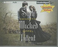 Such Wicked Intent - Kenneth Oppel, Luke Daniels