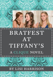 Bratfest at Tiffany's (Clique Series #9) - Lisi Harrison