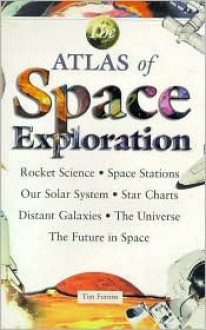 The Atlas of Space Exploration - Tim Furniss