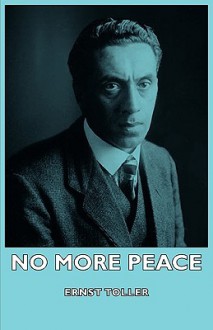 No More Peace - Ernst Toller