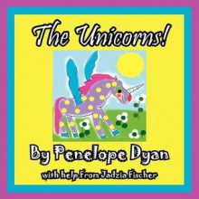 The Unicorns! - Penelope Dyan, Jadzia Fischer