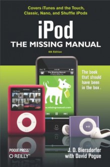 iPod: The Missing Manual: The Missing Manual - J.D. Biersdorfer, David Pogue