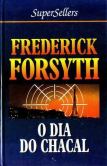 O Dia do Chacal - Frederick Forsyth