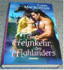 Die Heimkehr des Highlanders - Carrie MacAlistair