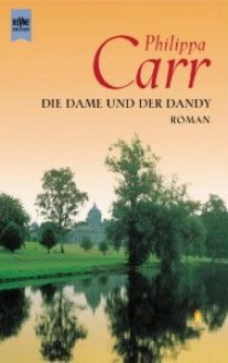 Die Dame und der Dandy - Philippa Carr