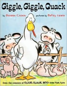 Giggle, Giggle, Quack - Doreen Cronin, Betsy Lewin