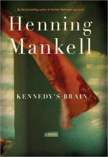 Kennedy's Brain - Henning Mankell