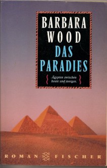 Das Paradies. - Barbara Wood