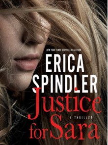 Justice for Sara - Erica Spindler, Tavia Gilbert