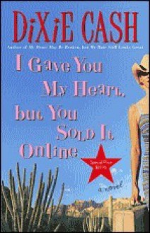 I Gave You My Heart, but You Sold It Online (Domestic Equalizers Book 3) - Dixie Cash