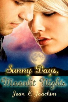 Sunny Days, Moonlit Nights - Jean C. Joachim