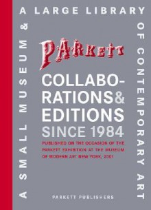 Parkett Collaborations & Editions Since 1984 - Susan Tallman, Deborah Wye