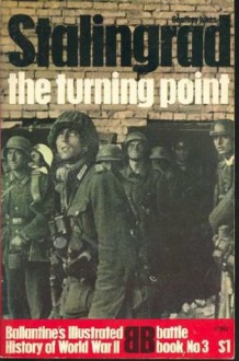 Stalingrad: The Turning Point (Ballantine's Illustrated History of the Violent Century: Battle Book No. 3) - Geoffrey Jukes