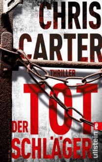 Der Totschläger: Thriller (Ein Hunter-und-Garcia-Thriller) - Chris Carter