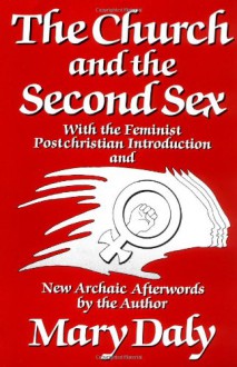 The Church and the Second Sex - Mary Daly