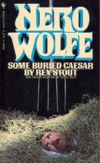 Some Buried Caesar - Rex Stout