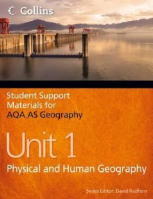 Student Support Materials for Geography - AQA AS Geography Unit 1: Physical and Human Geography - Philip Banks, Ruth Ward, David Redfern