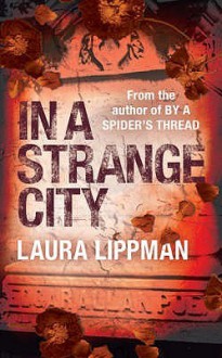 In a Strange City (A Tess Monaghan Investigation) - Laura Lippman