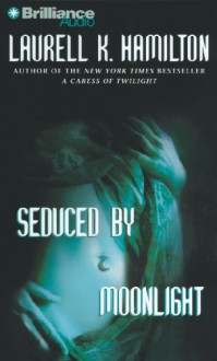 Seduced by Moonlight (Meredith Gentry, #3) - Laurell K. Hamilton, Laural Merlington