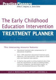 The Early Childhood Education Intervention Treatment Planner (PracticePlanners) - Arthur E. Jongsma Jr., Julie A. Winkelstern