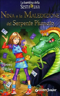 Nina e la maledizione del serpente piumato - Moony Witcher