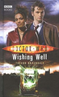 Doctor Who: Wishing Well - Trevor Baxendale