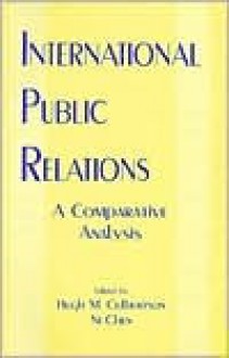 International Public Relations: A Comparative Analysis - Hugh M. Culbertson