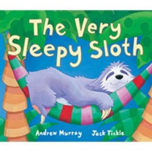 The Very Sleepy Sloth - Andrew Murray